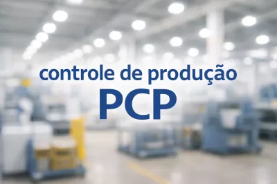 Controle de Produção PCP como pilar da produtividade industrial