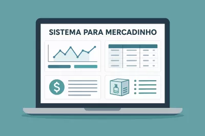 Como Escolher o Melhor Sistema para Mercadinho e Otimizar Vendas, Compras e Financeiro